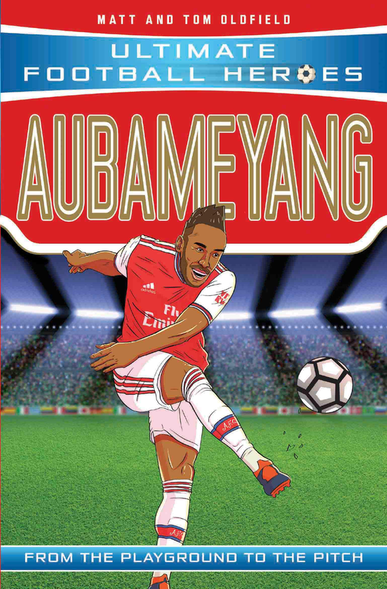 [object Object] «Aubameyang (Ultimate Football Heroes)», авторов Мэтт Олдфилд, Том Олдфилд - фото №1