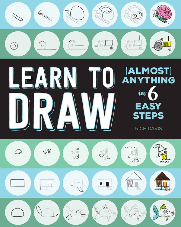Бумажная книга «Learn to Draw (Almost) Anything in 6 Easy Steps», автор Рич Дэвис - фото №1