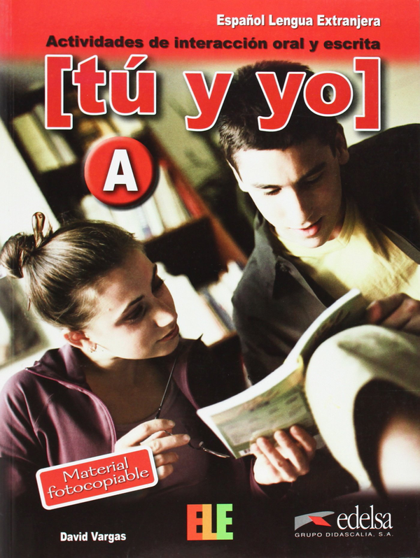 Бумажная книга «Tu y yo. Actividades de interaccion oral y escrita. Nivel A», автор Дэвид Варгас - фото №1