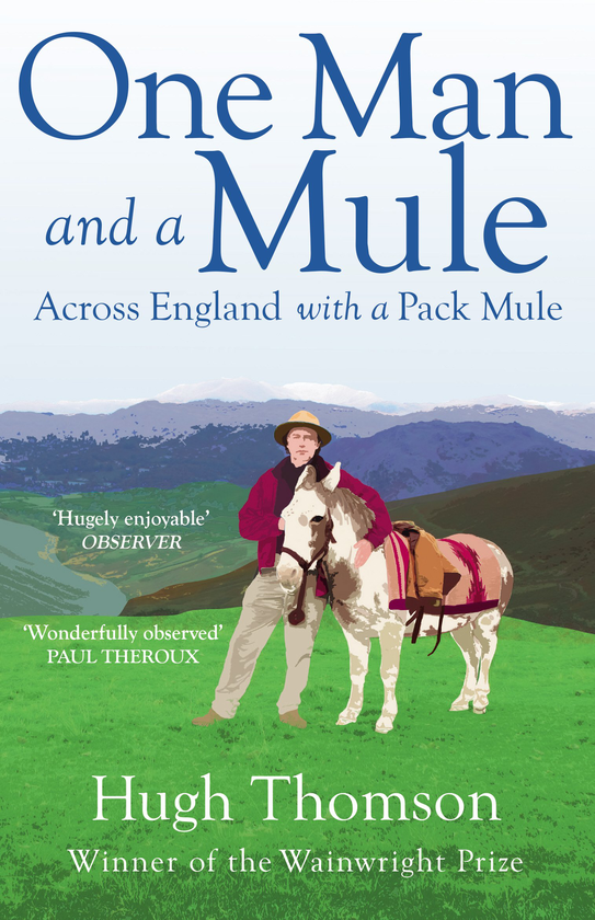 Бумажная книга «One Man and a Mule. Across England with a Pack Mule», автор Хью Томсон - фото №1