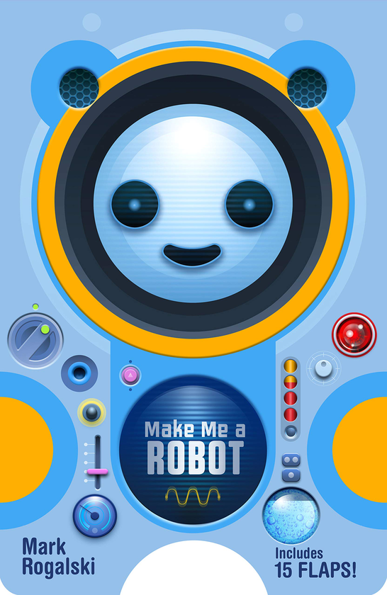 Бумажная книга «Make Me a Robot», автор Марк Рогальски - фото №1