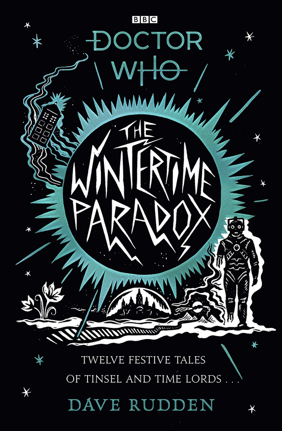 Бумажная книга «The Wintertime Paradox. Festive stories from the World of Doctor Who», автор Дейв Радден - фото №1