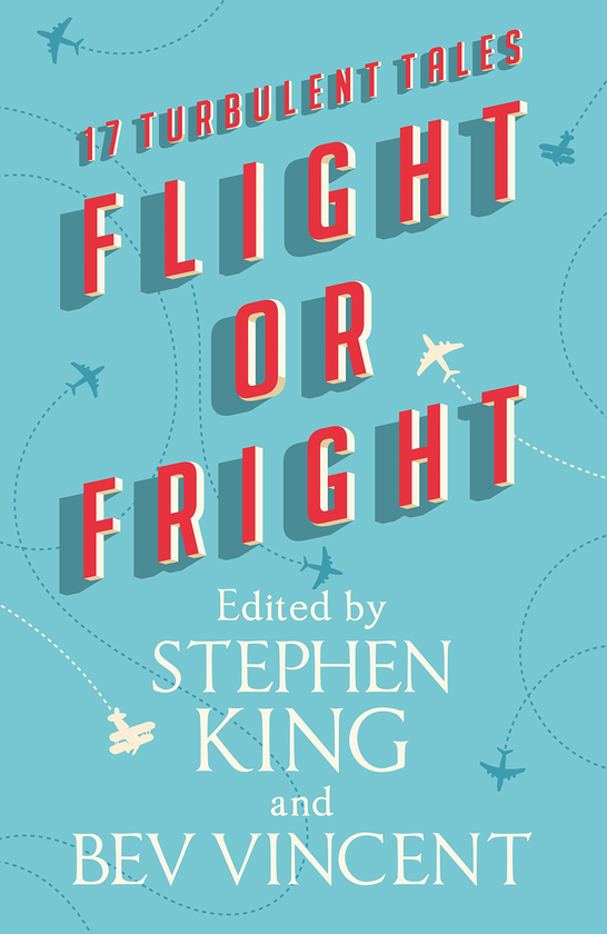 Бумажная книга «Flight or Fright», авторов Стивен Кинг, Майкл Льюис, Амброз Бирс, Дэн Симмонс, Бев Винсент, Ричард Матесон - фото №1
