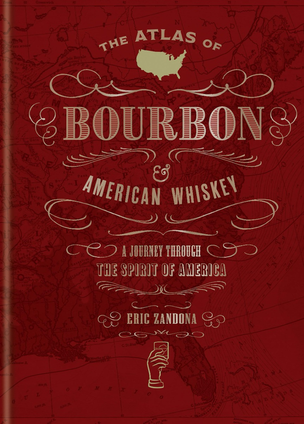 Бумажная книга «The Atlas of Bourbon and American Whiskey», автор Эрик Зандона - фото №1