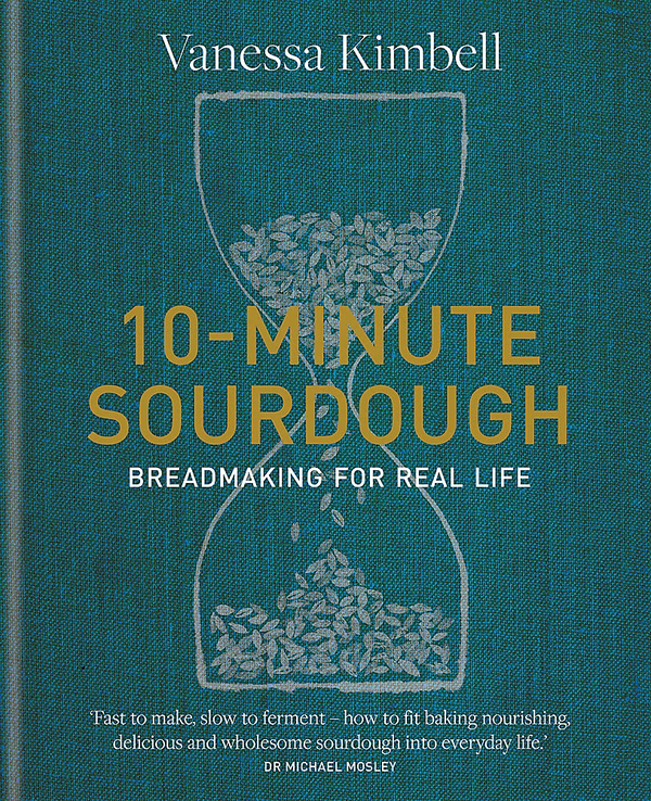Бумажная книга «10-Minute Sourdough. Breadmaking for Real Life», автор Ванесса Кимбелл - фото №1