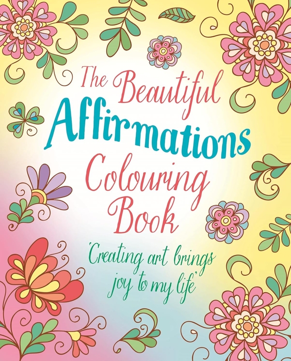 Бумажная книга «The Beautiful Affirmations Colouring Book: Over 45 Designs», автор Танси Уиллоу - фото №1