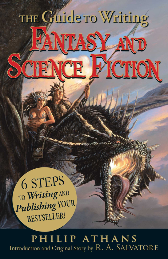 Паперова книга «The Guide to Writing Fantasy and Science Fiction. 6 Steps to Writing and Publishing Your Bestseller!», авторів Філіп Атанс, Р. А. Сальваторе - фото №1