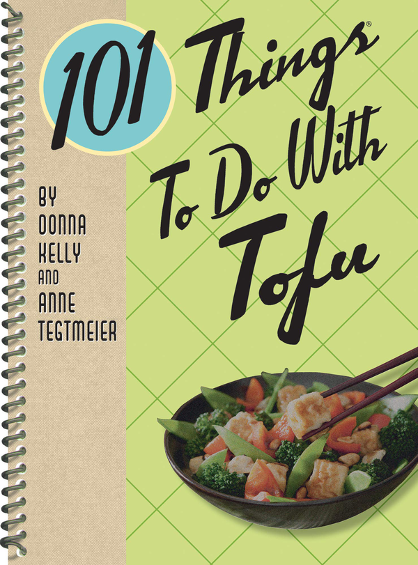 Паперова книга «101 Things to Do with Tofu», авторів Донна Келлі, Енн Тегтмаєр - фото №1