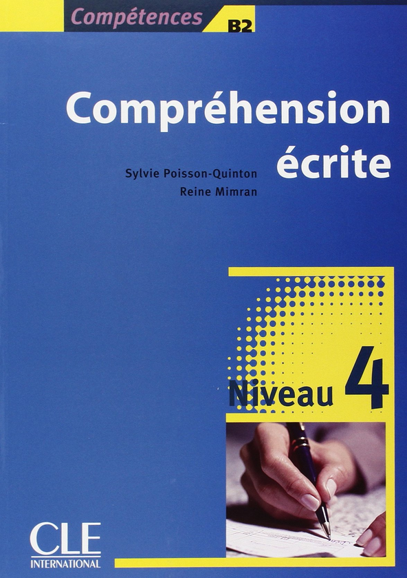 Паперова книга «Comprehension Escrite, Niveau 4: Competences B2», автор Сильви Пуассона-Куинтон - фото №1