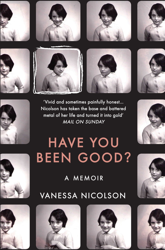 Бумажная книга «Have You Been Good? A Memoir», автор Ванесса Николсон - фото №1