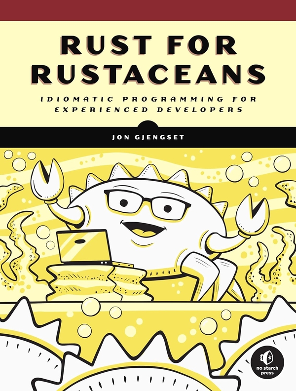 Паперова книга «Rust for Rustaceans: Idiomatic Programming for Experienced Developers», автор Джон Г'єнгсет - фото №1