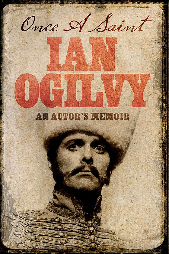 Бумажная книга «Once A Saint : An Actor's Memoir», автор Ян Огилви - фото №1
