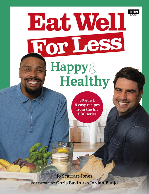 Паперова книга «Eat Well for Less. Happy & Healthy. 80 quick & easy recipes from the hit BBC series», автор Джо Скарратт-Джонс - фото №1