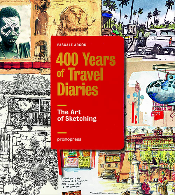 Бумажная книга «400 Years of Travel Diaries. The Art of Sketching», автор Паскаль Аргод - фото №1