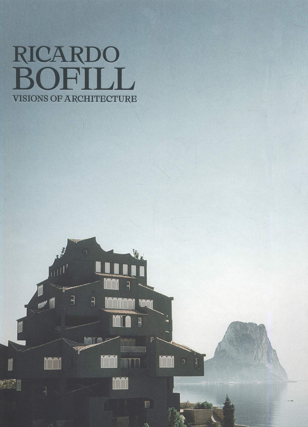 Бумажная книга «Ricardo Bofill. Visions of Architecture», авторов Рикардо Бофилл, Пабло Бофилл - фото №1