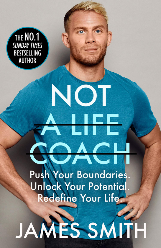 Паперова книга «Not a Life Coach. Push Your Boundaries. Unlock Your Potential. Redefine Your Life», автор Джеймс Сміт - фото №1