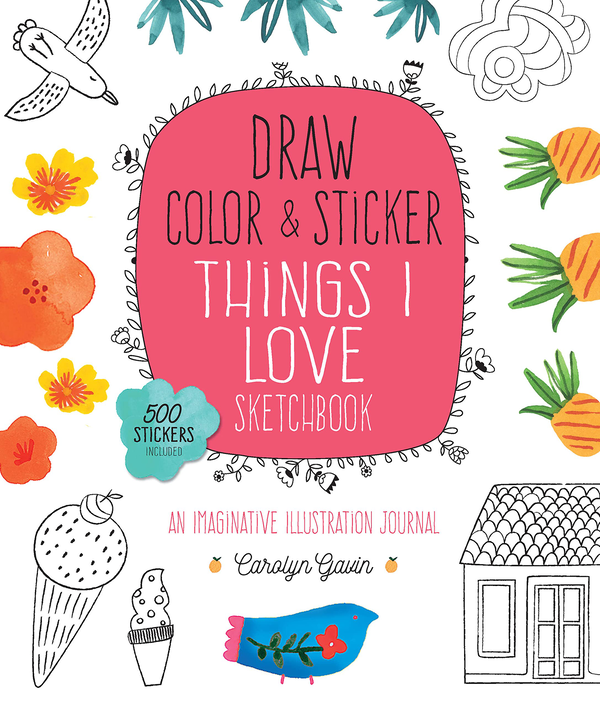 Паперова книга «Draw, Color, and Sticker Things I Love Sketchbook», автор Керолайн Гевін - фото №1