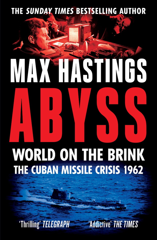 Бумажная книга «Abyss. World on the Brink, the Cuban Missile Crisis 1962», автор Макс Хейстингс - фото №1