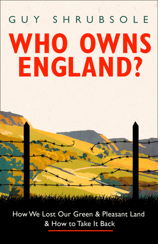 Паперова книга «Who Owns England? How We Lost Our Land and How to Take it Back», автор Гай Шрубсоль - фото №1