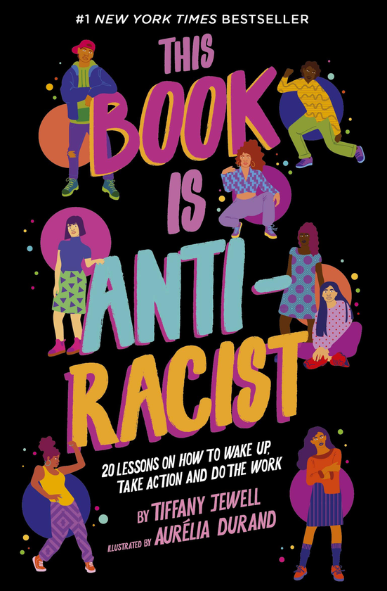 Паперова книга «This Book Is Anti-Racist. Volume 1. 20 lessons on how to wake up, take action, and do the work», автор Тіффані Джуелл - фото №1