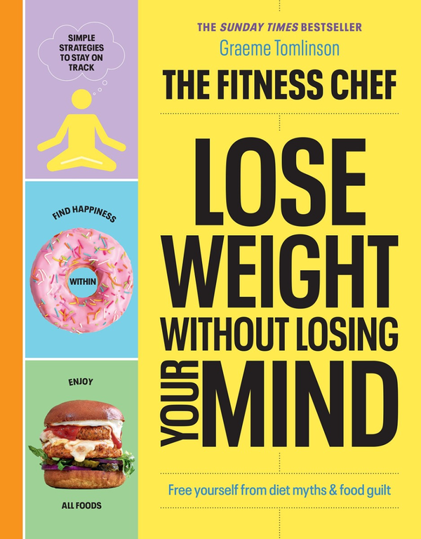 Паперова книга «The fitness chef. Lose Weight Without Losing Your Mind», автор Грем Томлінсон - фото №1