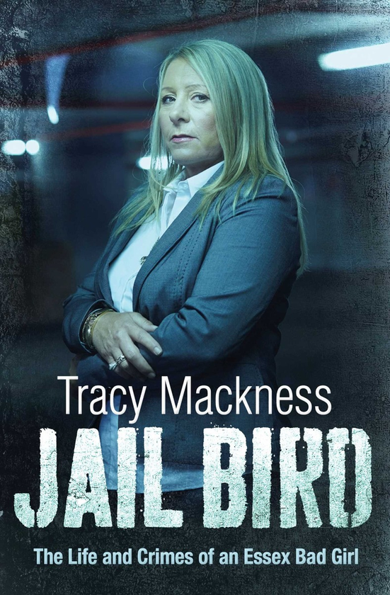 Паперова книга «Jail Bird. The Life and Crimes of an Essex Bad Girl», автор Трейсі Макнесс - фото №1