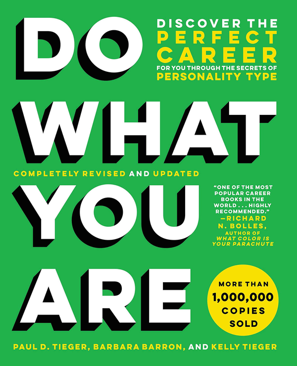 Бумажная книга «Do What You Are. Discover the Perfect Career for You Through the Secrets of Personality Type. Revised», авторов Барбара Баррон-Тигер, Келли Тигер, Пол Д. Тигер - фото №1