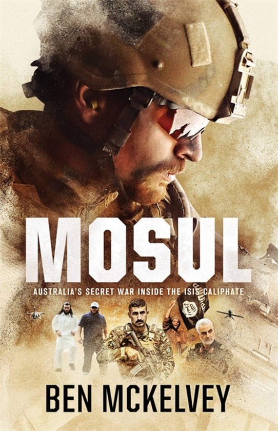 Бумажная книга «Mosul. Australia's secret war inside the ISIS caliphate», автор Бен Маккелви - фото №1