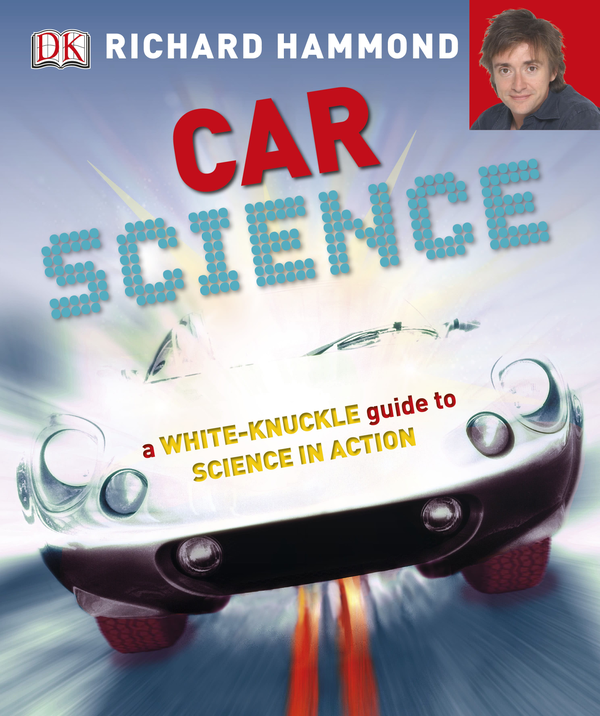 Бумажная книга «Car Science. An Under-the-Hood, Behind-the-Dash Look at How Cars Work», автор Ричард Хаммонд - фото №1
