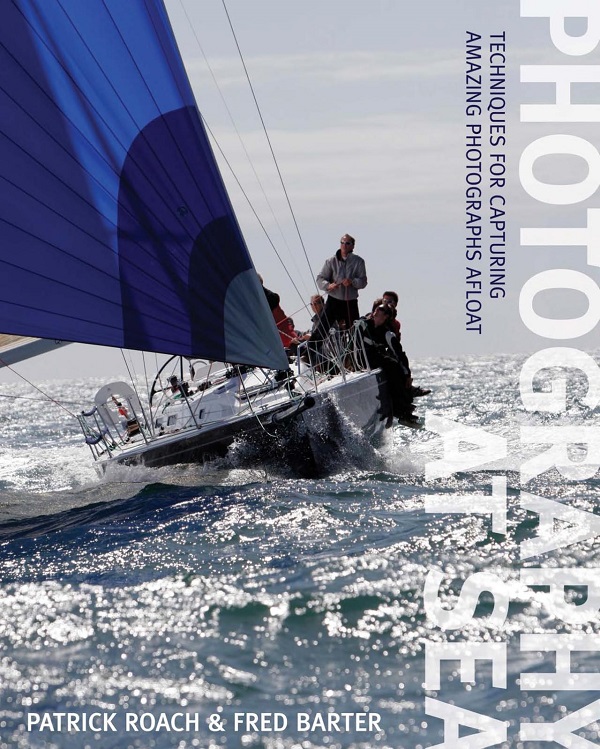 Бумажная книга «Photography at Sea: Techniques for Capturing Amazing Photographs Afloat», авторов Фред Бартер, Патрик Роуч - фото №1