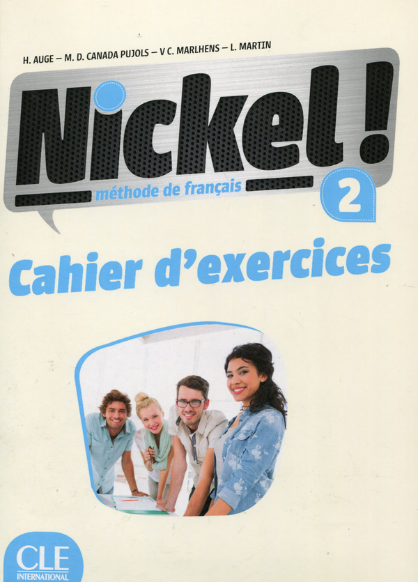 [object Object] «Nickel! Niveau 2 Cahier d'exercices», авторов Хелен Ож, Мария Долорес Канада Пухолс, Клэр Марленс, Люсия Мартин - фото №1