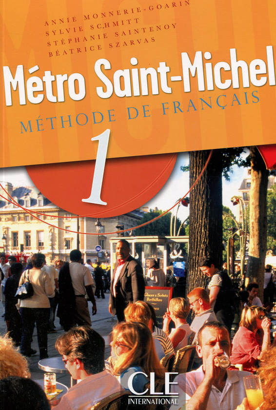 Паперова книга «Métro Saint Michel 1 - Livre de l'élève», авторів Энни Моннери-Гоарин, Сілві Шмітт, Стефані Сайнтеной, Беатріс Сарваш - фото №1
