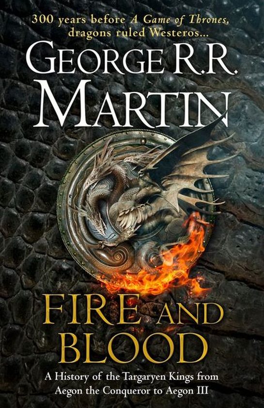 Бумажная книга «Fire and Blood: 300 Years Before A Game of Thrones (A Targaryen History)», автор Джордж Р. Р. Мартин - фото №1