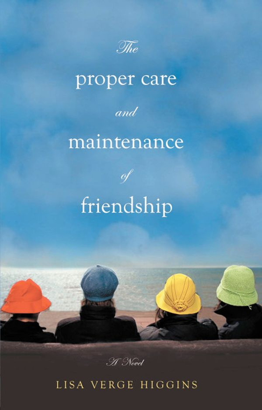 Бумажная книга «The Proper Care and Maintenance of Friendship», автор Лиза Вердж Хиггинс - фото №1