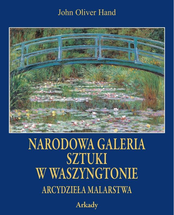 Бумажная книга «Arcydzieła Malarstwa. Narodowa Galeria Sztuki w Waszyngtonie », автор Джон Оливер Хэнд - фото №1