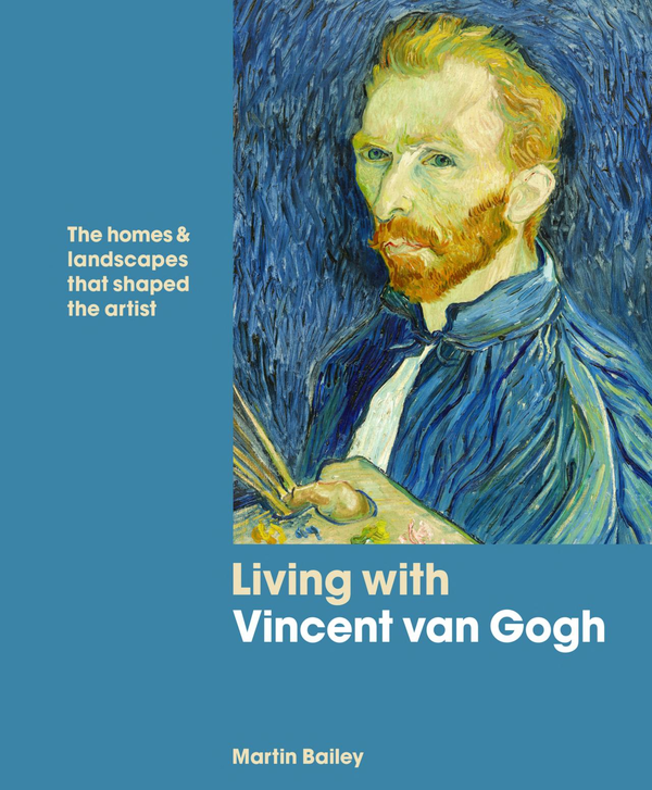Паперова книга «Living with Vincent van Gogh. The homes and landscapes that shaped the artist», автор Мартін Бейлі - фото №1