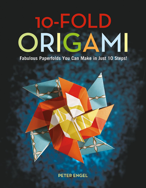 Паперова книга «10-Fold Origami», автор Пітер Енгель - фото №1