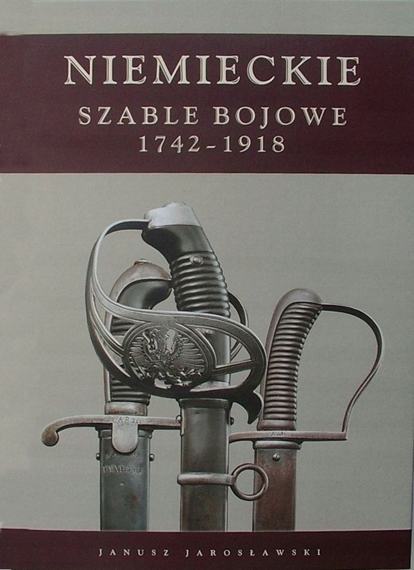 Бумажная книга «Niemieckie szable bojowe 1742-1918», автор Януш Ярославский - фото №1