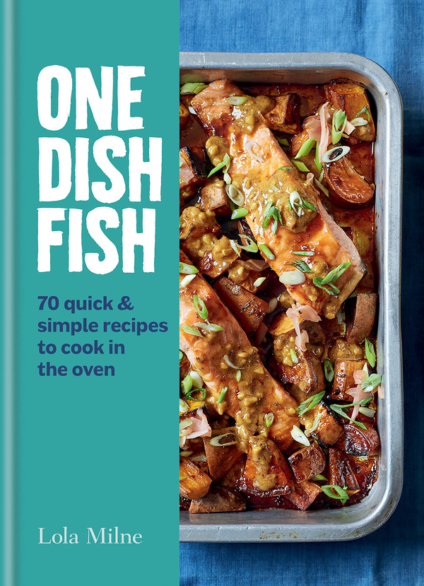 Бумажная книга «One Dish Fish. Quick and Simple Recipes to Cook in the Oven», автор Лола Милн - фото №1