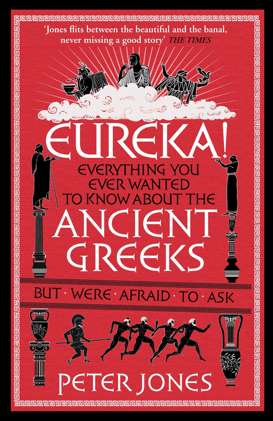 Бумажная книга «Eureka! Everything You Ever Wanted to Know About the Ancient Greeks But Were Afraid to Ask!!», автор Петер Джонс - фото №1