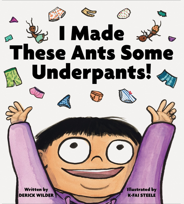 Бумажная книга «I Made These Ants Some Underpants!», автор Дерик Вайлдер - фото №1