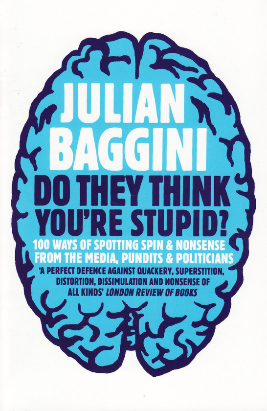 Бумажная книга «Do They Think You're Stupid? 100 Ways of Spotting Spin and Nonsense from the Media, Celebrities and Politicians», автор Джулиан Баджини - фото №1