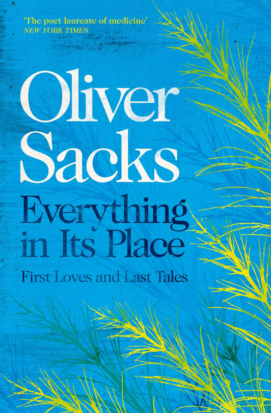 Бумажная книга «Everything in Its Place: First Loves and Last Tales», автор Оливер Сакс - фото №1