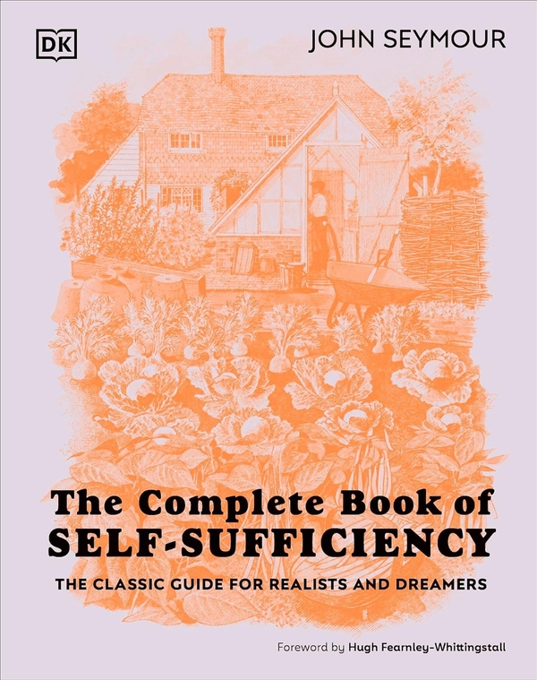 [object Object] «The Complete Book of Self-Sufficiency. The Classic Guide for Realists and Dreamers», автор Джон Сеймур - фото №1