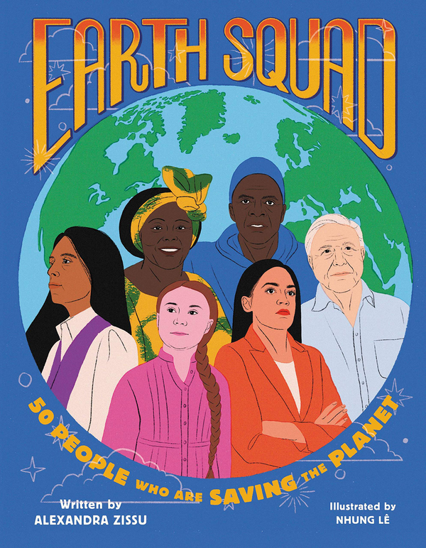 Бумажная книга «Earth Squad. 50 People Who Are Saving the Planet», автор Александра Зиссу - фото №1