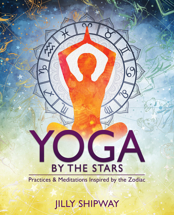 Бумажная книга «Yoga by the Stars. Practices and Meditations Inspired by the Zodiac», автор Джилли Шипвей - фото №1