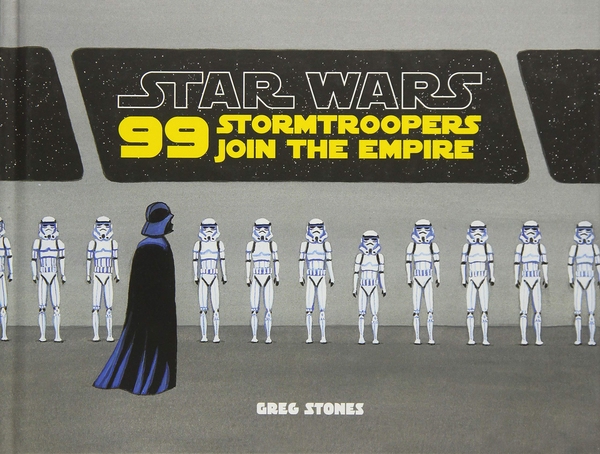 Бумажная книга «Star Wars. 99 Stormtroopers Join the Empire», автор Грег Стоунз - фото №1