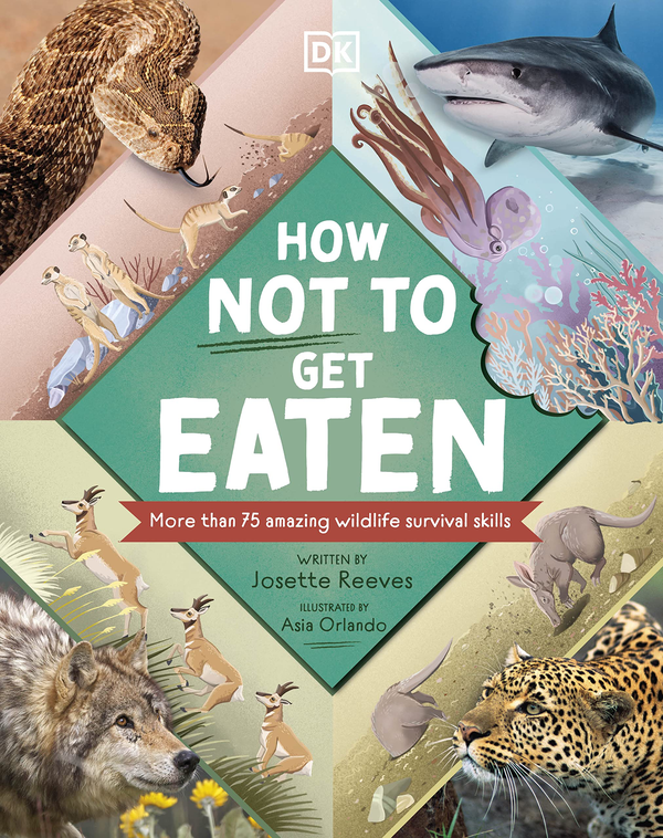 Паперова книга «How Not to Get Eaten. More than 75 Incredible Animal Defenses», автор Жозетт Рівз - фото №1