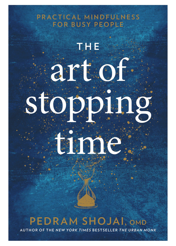 [object Object] «The Art of Stopping Time: Practical Mindfulness for Busy People», автор Pedram Shojai - фото №1