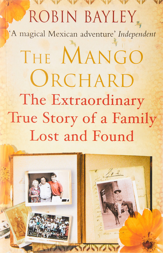 Бумажная книга «The Mango Orchard. The extraordinary true story of a family lost and found», автор Робин Бэйли - фото №1